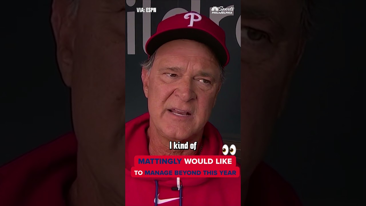 Don Mattingly "WOULD LIKE TO" manage the Phillies beyond this year 👀