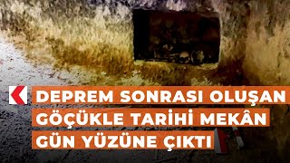 Deprem Sonrası Oluşan Göçükle Tarihi Mekân Gün Yüzüne Çıktı