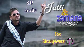 Jutti & Zamana Veet Baljit Whatsapp Status | New Punjabi Song Whatsapp Status 2020 | 8D Audio 🎧