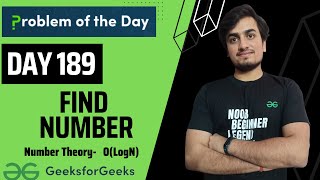 DAY 189 - Find Number | Number Theory | JAVA | C++  | GFG POTD 29  Apr