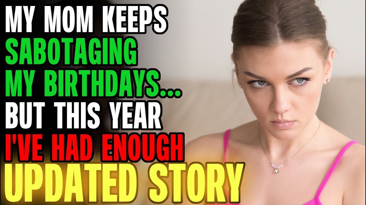 My Mom Keeps SABOTAGING My Birthdays, But This Year I've Had Enough... | Reading Reddit Stories