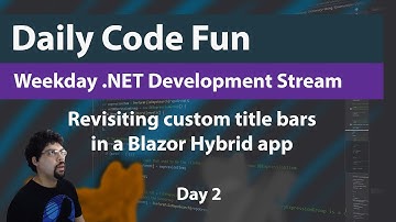 .NET Live Coding Session - Today: Customizing the Title Bar in a MAUI Blazor Hybrid - Day 2