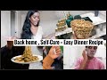 Weekly Vlog | Back home, Self-caring & a Easy Dinner Recipe