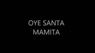 Video thumbnail of "OYE SANTA MAMITA (CANTO A LA VIRGEN MARÍA) - OMG"