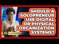 Should A Solopreneur Use Digital Or Physical Organization Systems?