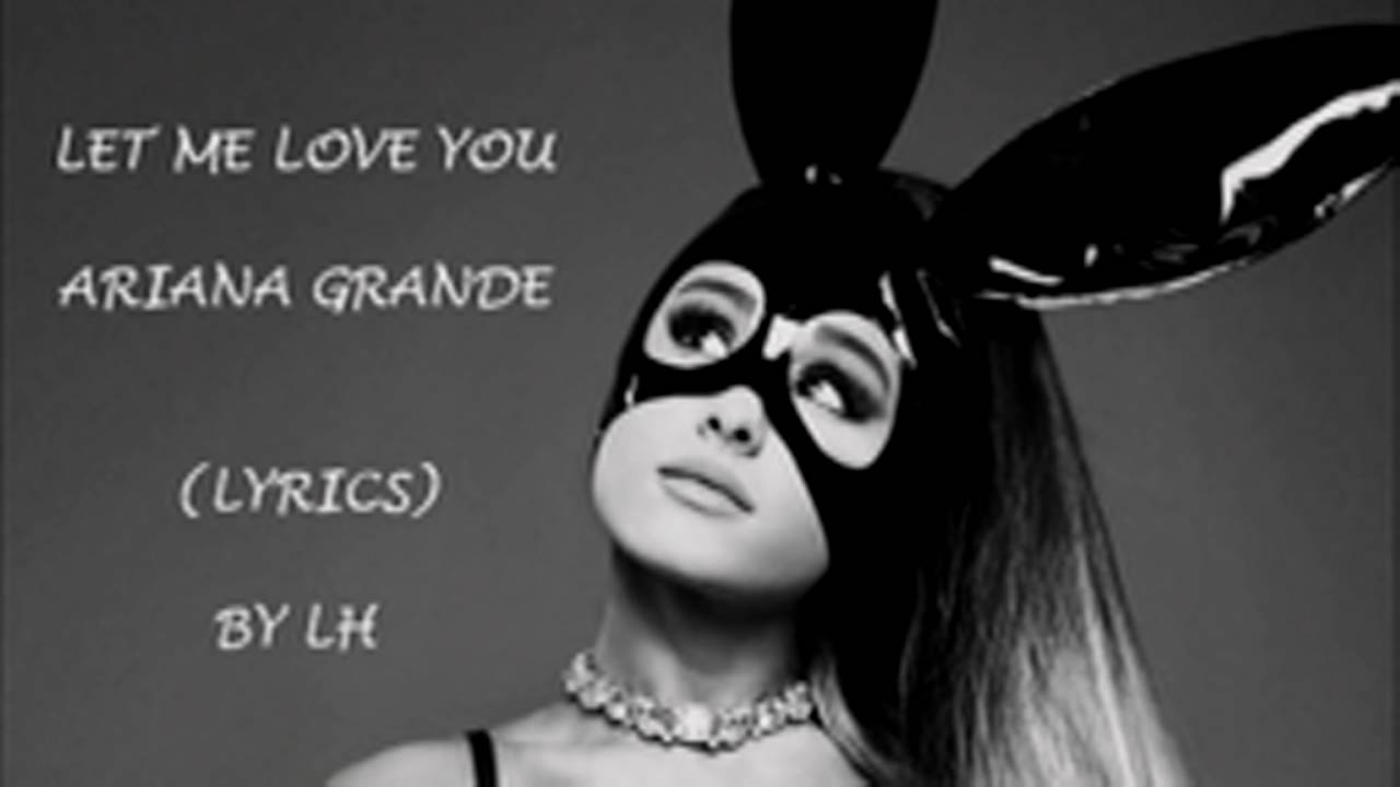 Ariana Grande Let Me Love You Lyrics Deutsch Let Me love You(lyrics)-Ariana Grande ft Lil Wayne - YouTube