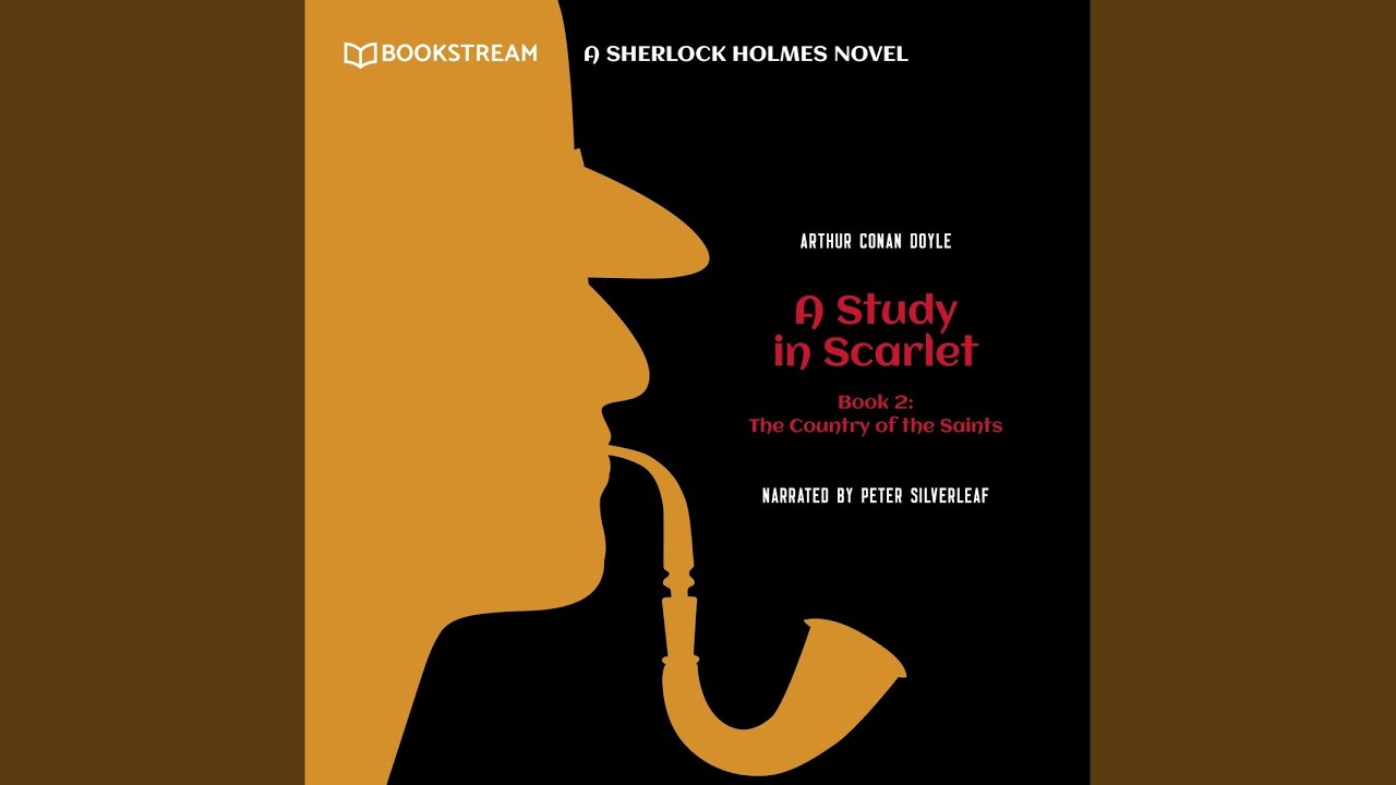 Watch Chapter 61 - The Country of the Saints - A Study in Scarlet, Book 2 on YouTube Watch Chapter 61 - The Country of the Saints - A Study in Scarlet, Book 2 on YouTube