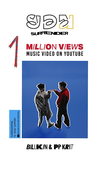 Surrendering to your support ‘Billkin, PP Krit - ยอม (Surrender)’ #BKPPยอม_1M 🎉✨ #Bbillkin #PPKritt