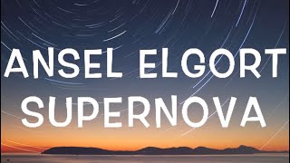 Video thumbnail of "Ansel Elgort - Supernova Lyrics"