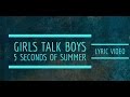 5 SECONDS OF SUMMER - GIRLS TALK BOYS (LYRIC VIDEO)