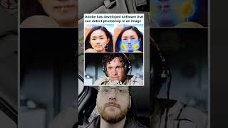 Adobe has developed software that can detect photoshop in an image