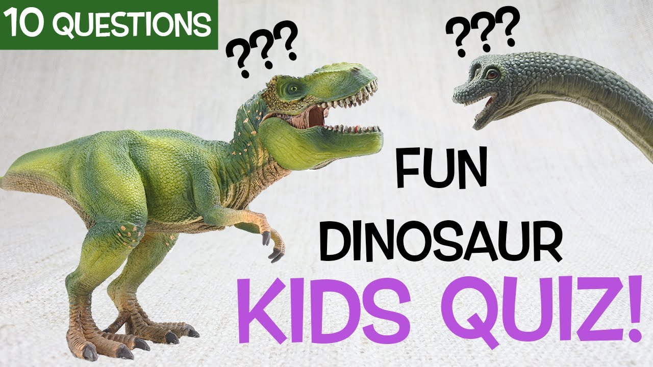 DINOSAUR QUIZ 10 Questions Learn About Dinosaurs Fun 