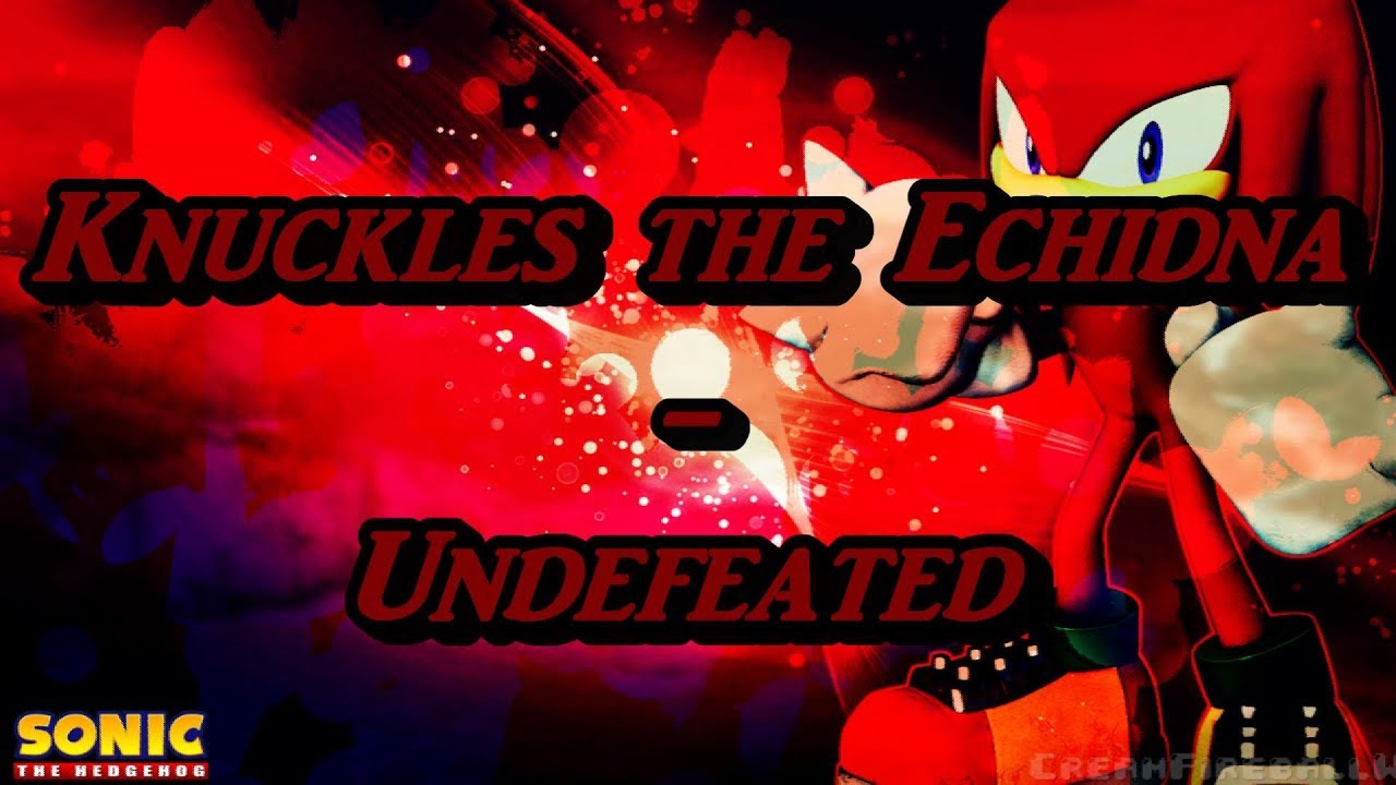 Knuckles the Echidna - Undefeated [AMV]