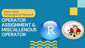 Dasar Pemprograman Pada R di R Studio | Operator Assignment dan Miscalleneous #Part3