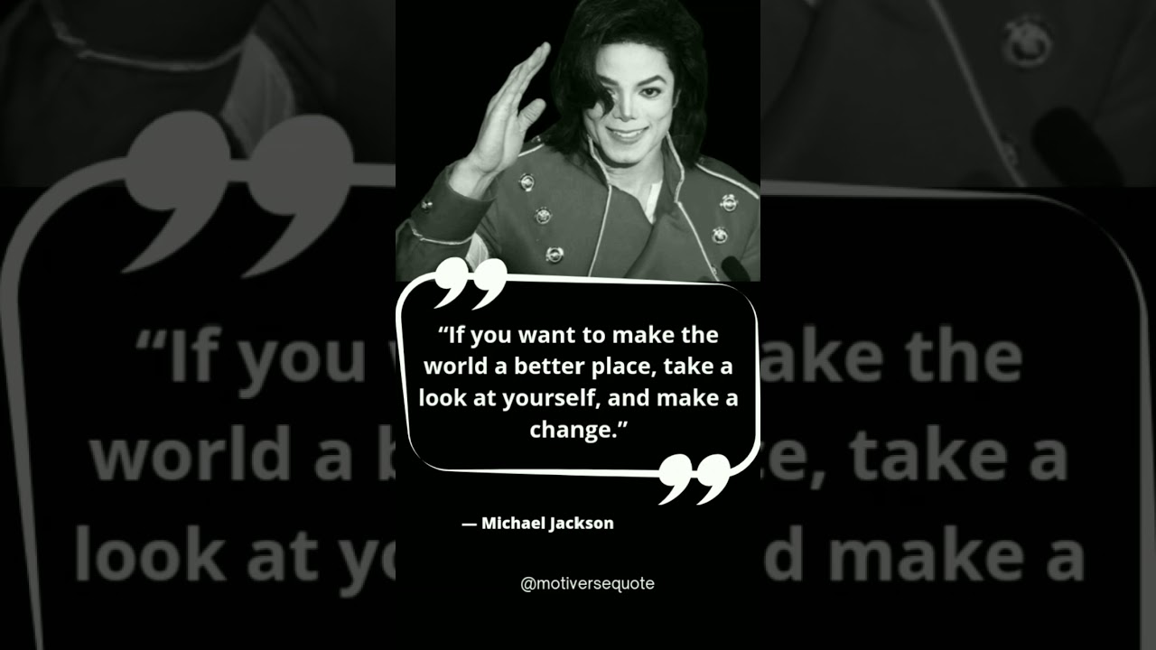 Michael Jackson's words of wisdom: Quote #1