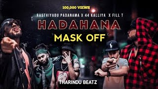 Mask Off - Hadahana Remix Rasthiyadu Padanama x 44Kalliya x Fill t