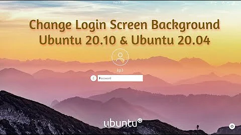 Ubuntu - Change Login Screen Background 2021