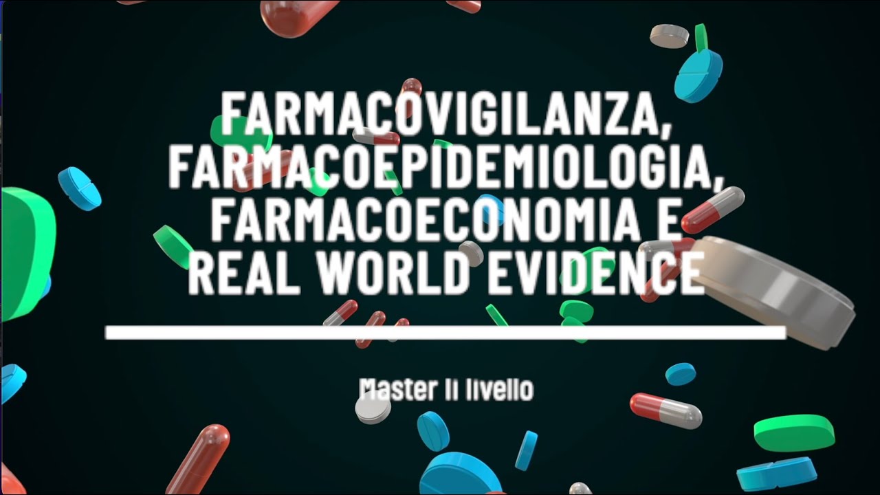 Farmacovigilanza, Farmacoepidemiologia, Farmacoeconomia e Real World Evidence | Master II livello