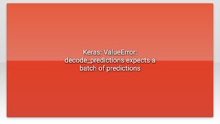 Keras: ValueError: decode_predictions expects a batch of predictions