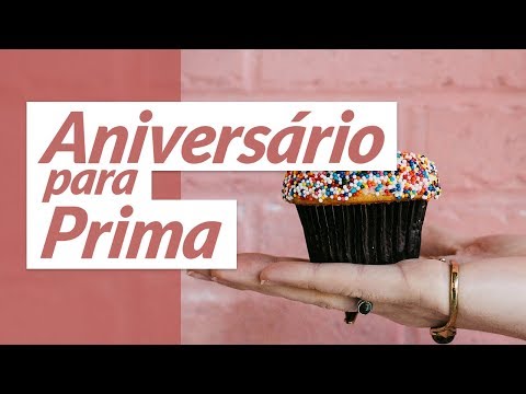 MENSAGEM DE ANIVERSÁRIO PARA A PRIMA (a)