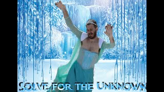 Solve for the Unknown | Frozen Parody Wealth