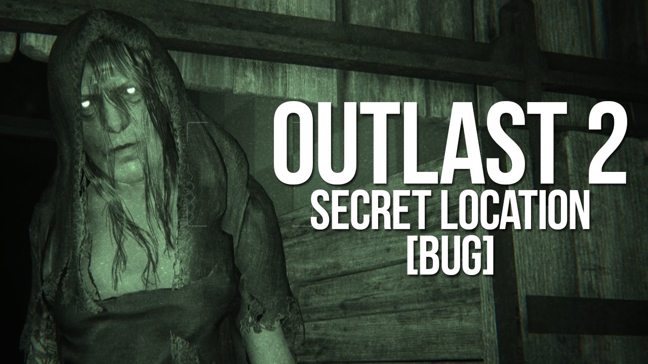 OUTLAST 2 SECRET LOCATION [GLITCH]