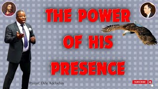 The Power of His Presence ||√Apostle; Dele Adelodun
