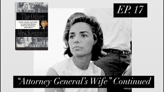 Ethel Skakel Kennedy, Ep. 17 “Bobby’s Little Mobster”