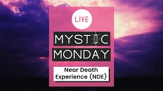 Near Death Experience (NDE’s) | Mystic Monday LIVE screenshot 3
