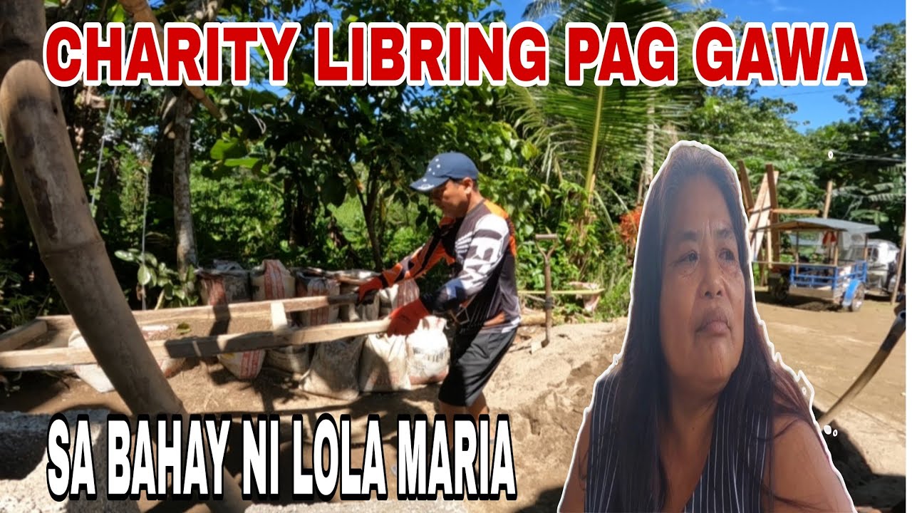 CHARITY LIBRING TULONG SA BAHAY NI LOLA MARIA - YouTube