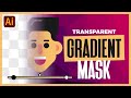 How To Create A Transparent Gradient Mask with Illustrator