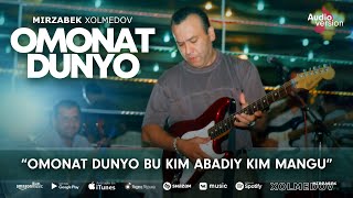 Mirzabek Xolmedov - Omonat dunyo (Audio)