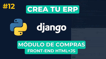 Crea tu ERP con Python y Django | #12 Pedido de Compra – Frontend con HTML y JavaScript
