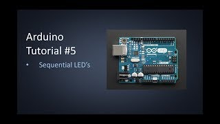 Arduino Tutorial #5 (Sequential LED's Flashing)