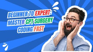 TIPS TO MASTER SAME DAY SURGERY CPT CODING