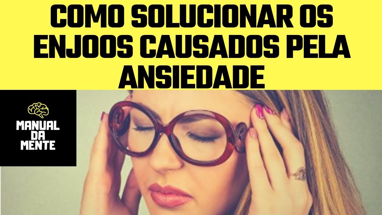 Ansiedade enjoo - Como solucionar os enjoos causados pela ansiedade ...