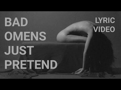 BAD OMENS - Just Pretend (Lyrics)