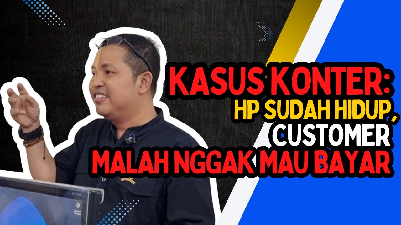 Kasus Konter: HP Sudah Hidup, Customer Malah Nggak Mau Bayar