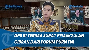 DESAKAN PEMAKZULAN GIBRAN BERLANJUT! DPR RI Terima Surat dari Forum Purnawirawan TNI