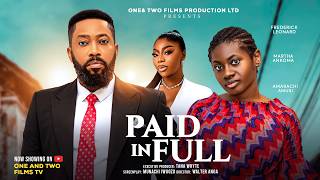 PAID IN FULL - FREDERICK LEONARD, MARTHA ANKOMA, AMARACHI AMUSI (ASHMUSY) latest 2026 nigerian movie