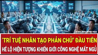 Cực sốc: ‘Trí tuệ nhân tạo phản chủ" đầu tiên: Hé lộ hiện tượng khiến giới công nghệ mất ngủ screenshot 1