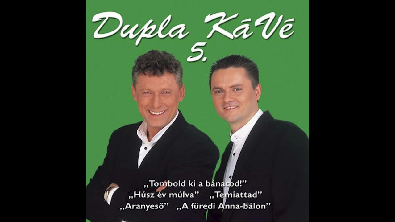 Dupla KáVé - A füredi Anna-bálon - (Official 5. Full Album 2001)
