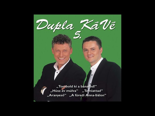 Dupla KáVé - A füredi Anna-bálon - (Official 5. Full Album 2001) class=