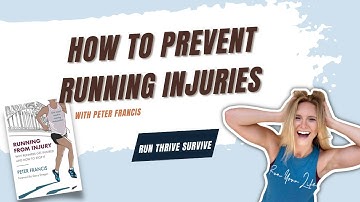 HOW TO PREVENT RUNNING INJURIES: with Peter Francis