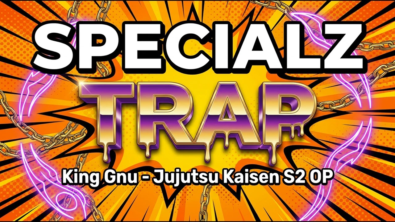 SPECIALZ - Trap Cover｜呪術廻戦 Jujutsu Kaisen S2 OP｜King Gnu