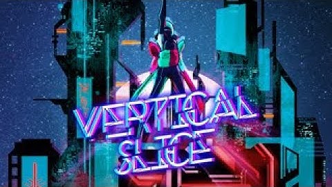 Vertical Slice Gameplay Trailer