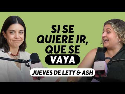 591. Cómo soltar cuando alguien ya no quiere estar | Jueves de Lety & Ash