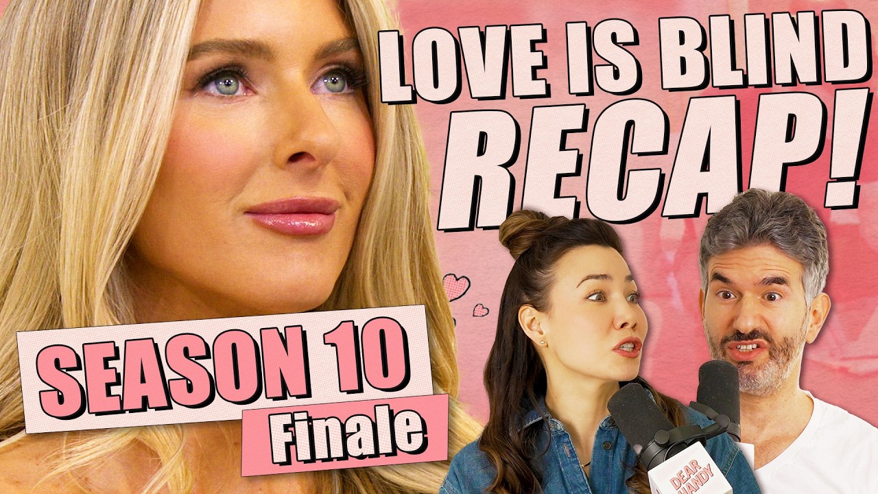 Love Is Blind S10: Finale Recap & Review - Ep 451 - Dear Shandy