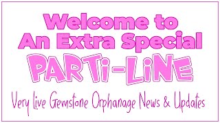 Join the End-of-June Parti-Line to See Whats Happening Next Month with the Gemstone Orphanage