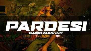 DJ Samz - Pardesi Mashup | #samzmashup | Dev D | Abhay Deol